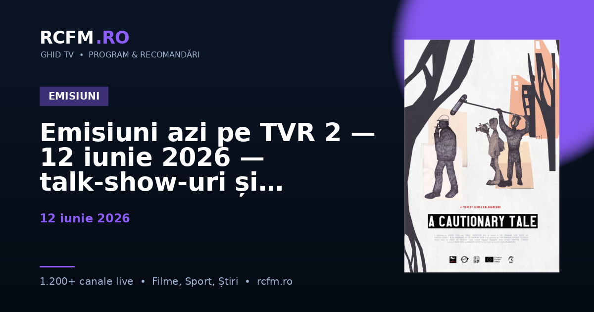 Emisiuni azi pe TVR 2, 12 iunie 2026 — talk-show-uri și divertisment