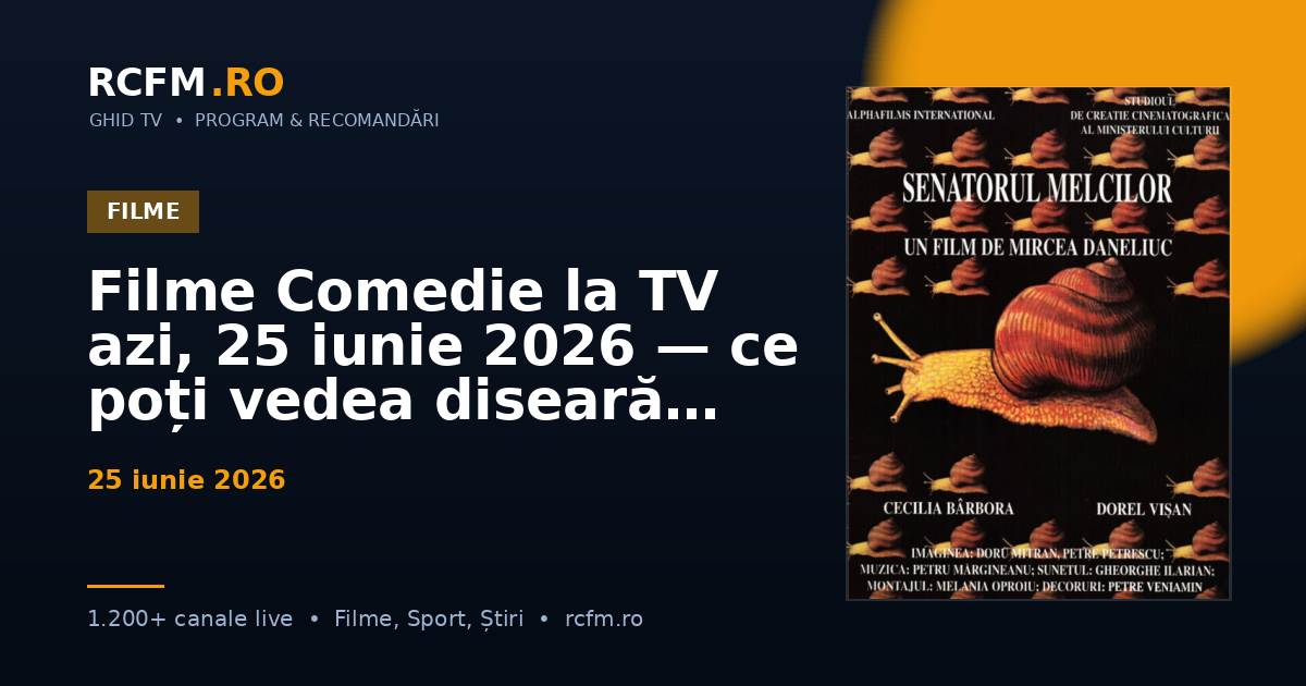 Filme Comedie la TV azi, 25 iunie 2026 — ce poți vedea diseară