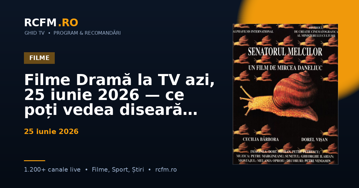 Filme Dramă la TV azi, 25 iunie 2026 — ce poți vedea diseară
