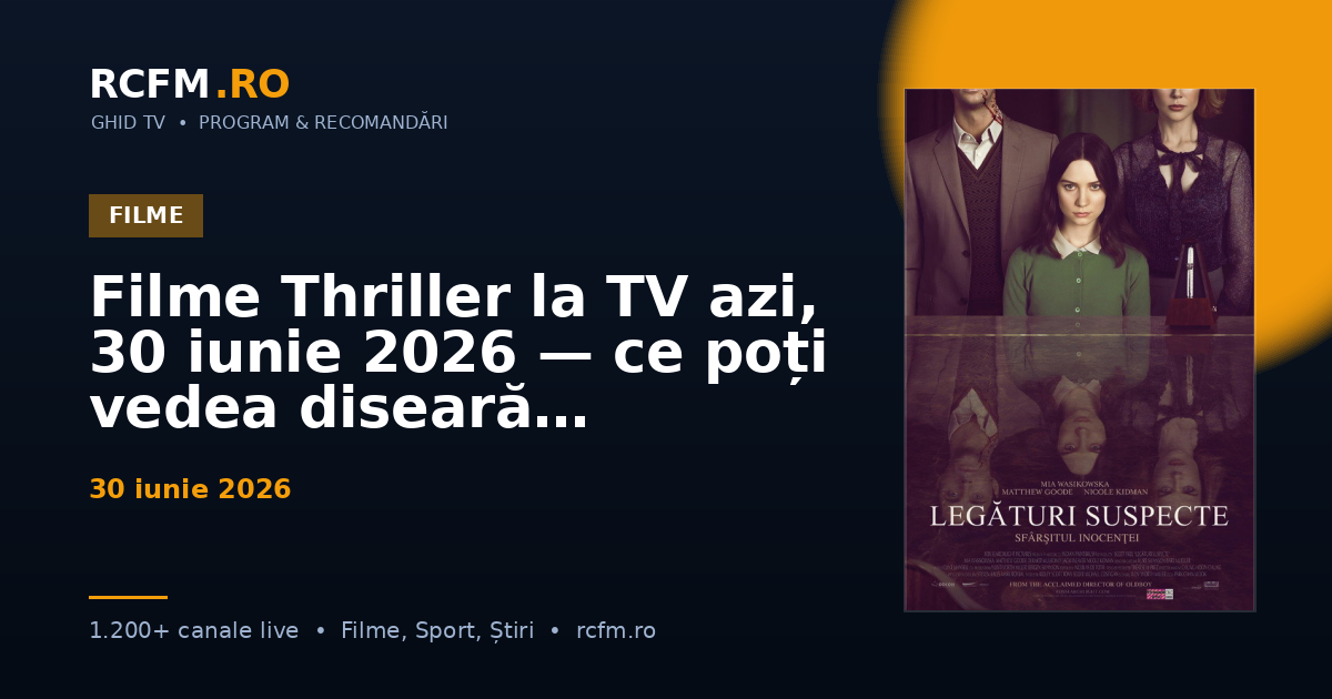 Filme Thriller la TV azi, 30 iunie 2026 — ce poți vedea diseară