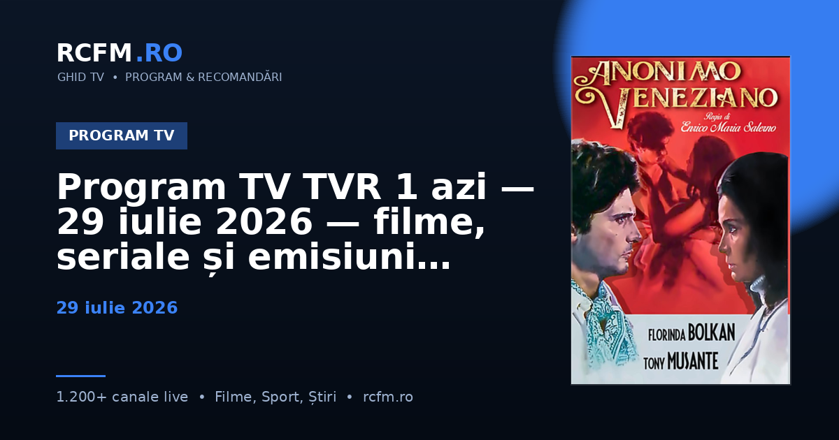 Program TV TVR 1 azi, 29 iulie 2026 — filme, seriale și emisiuni
