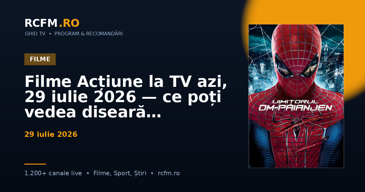 Filme Acțiune la TV azi, 29 iulie 2026 — ce poți vedea diseară