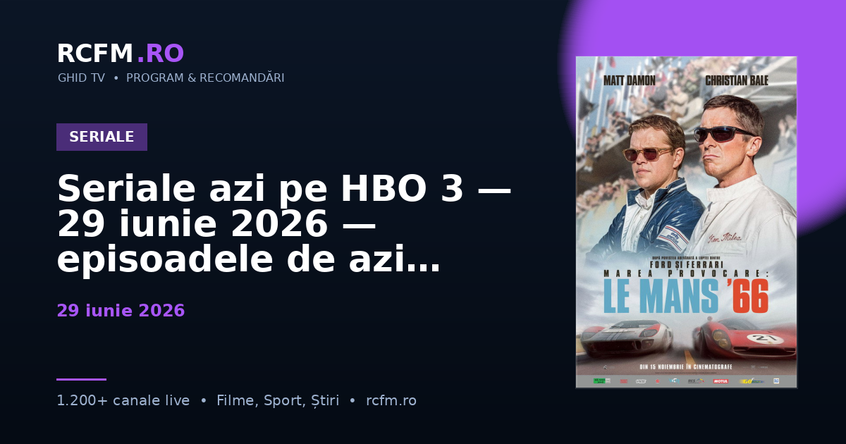Seriale azi pe HBO 3, 29 iunie 2026 — episoadele de azi