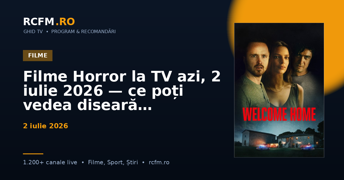 Filme Horror la TV azi, 2 iulie 2026 — ce poți vedea diseară