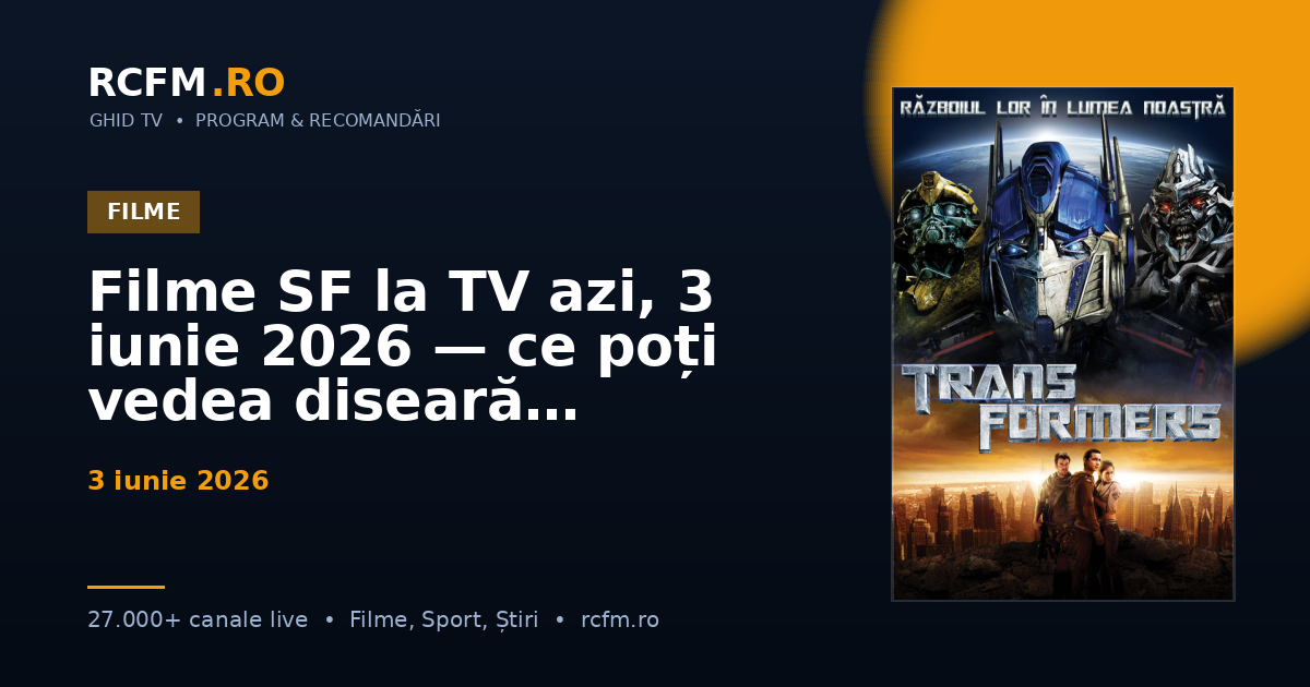 Filme SF la TV azi, 3 iunie 2026 — ce poți vedea diseară
