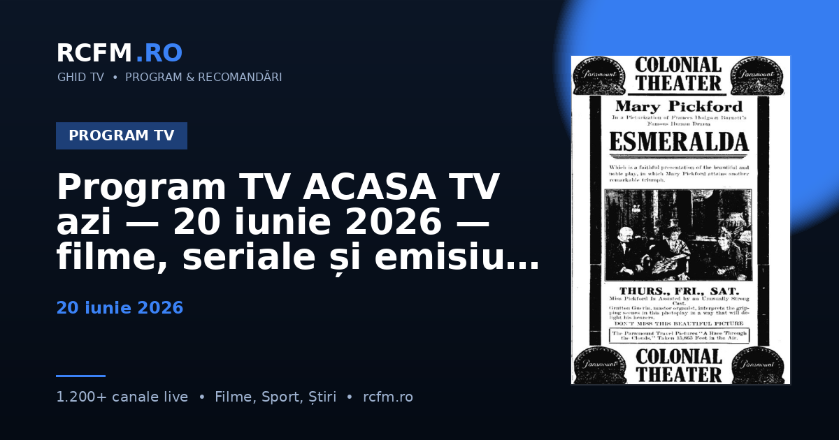 Program TV ACASA TV azi — 20 iunie 2026 — filme, seriale și emisiuni