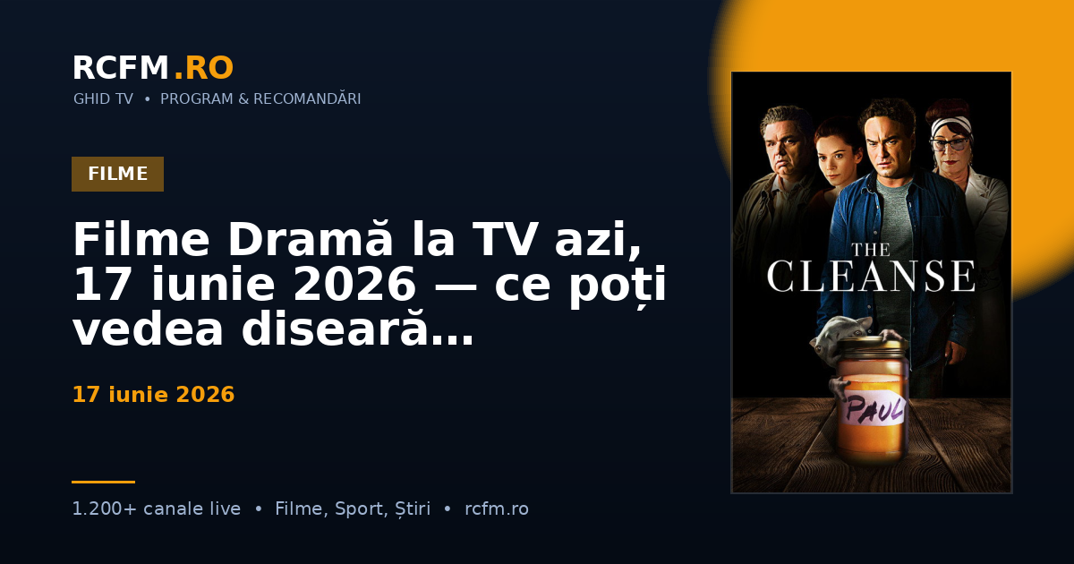 Filme Dramă la TV azi, 17 iunie 2026 — ce poți vedea diseară