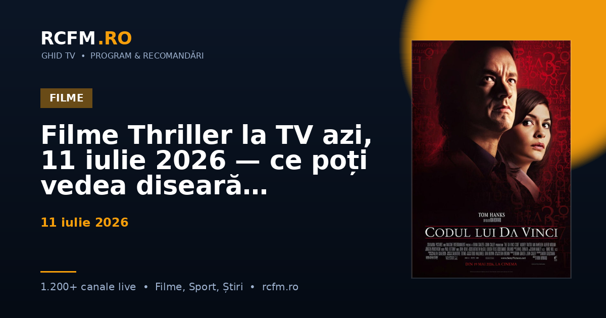 Filme Thriller la TV azi, 11 iulie 2026 — ce poți vedea diseară