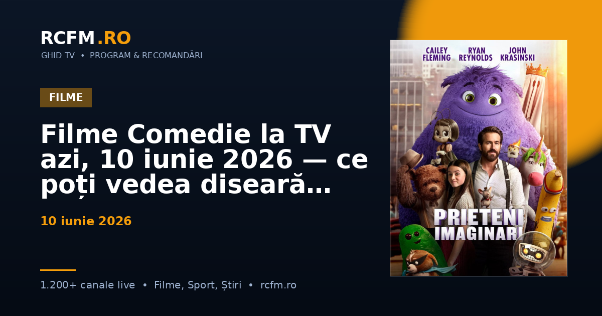 Filme Comedie la TV azi, 10 iunie 2026 — ce poți vedea diseară