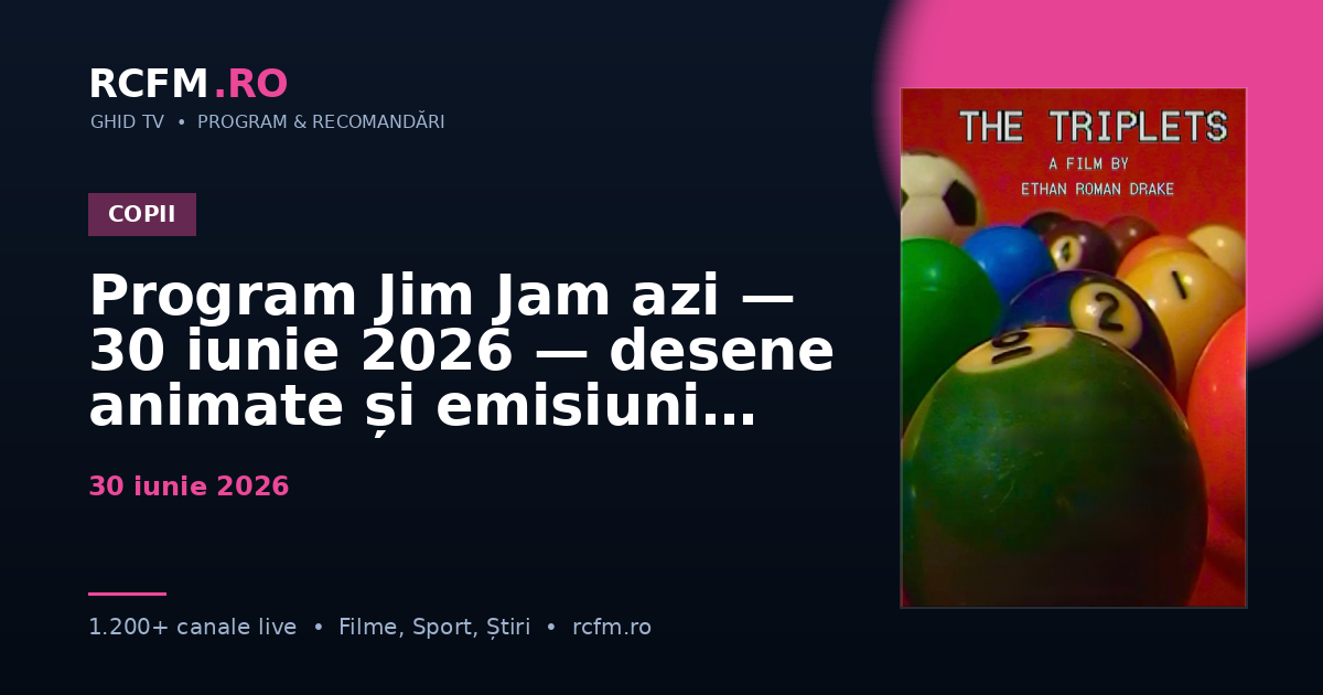 Program Jim Jam azi, 30 iunie 2026 — desene animate și emisiuni copii