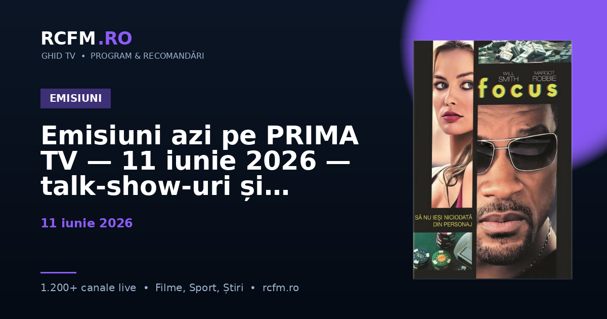 Emisiuni azi pe PRIMA TV — 11 iunie 2026 — talk-show-uri și divertisment