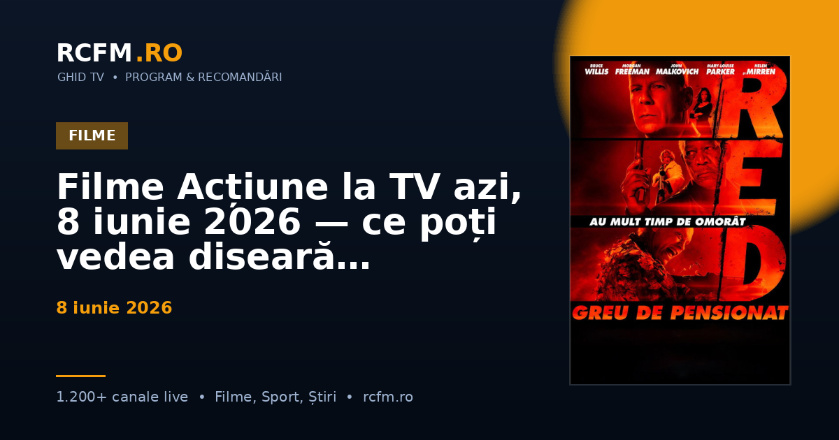 Filme Acțiune la TV azi, 8 iunie 2026 — ce poți vedea diseară