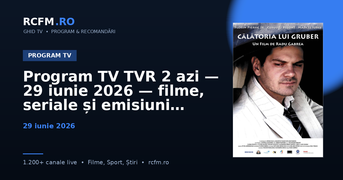 Program TV TVR 2 azi, 29 iunie 2026 — filme, seriale și emisiuni