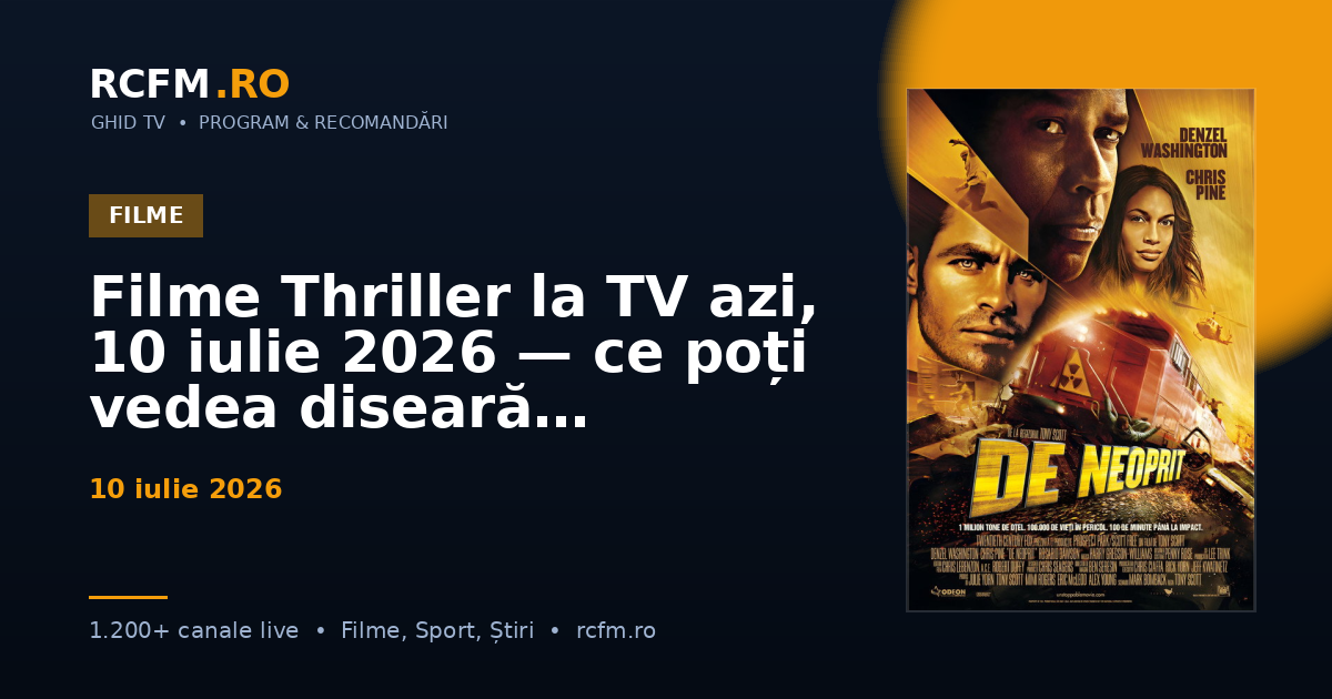 Filme Thriller la TV azi, 10 iulie 2026 — ce poți vedea diseară