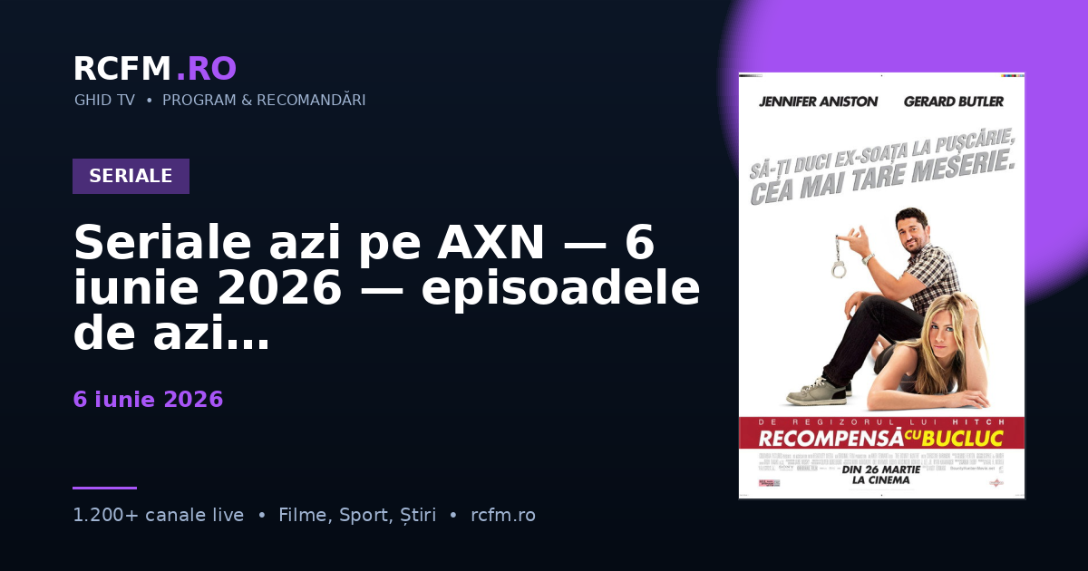Seriale azi pe AXN — 6 iunie 2026 — episoadele de azi