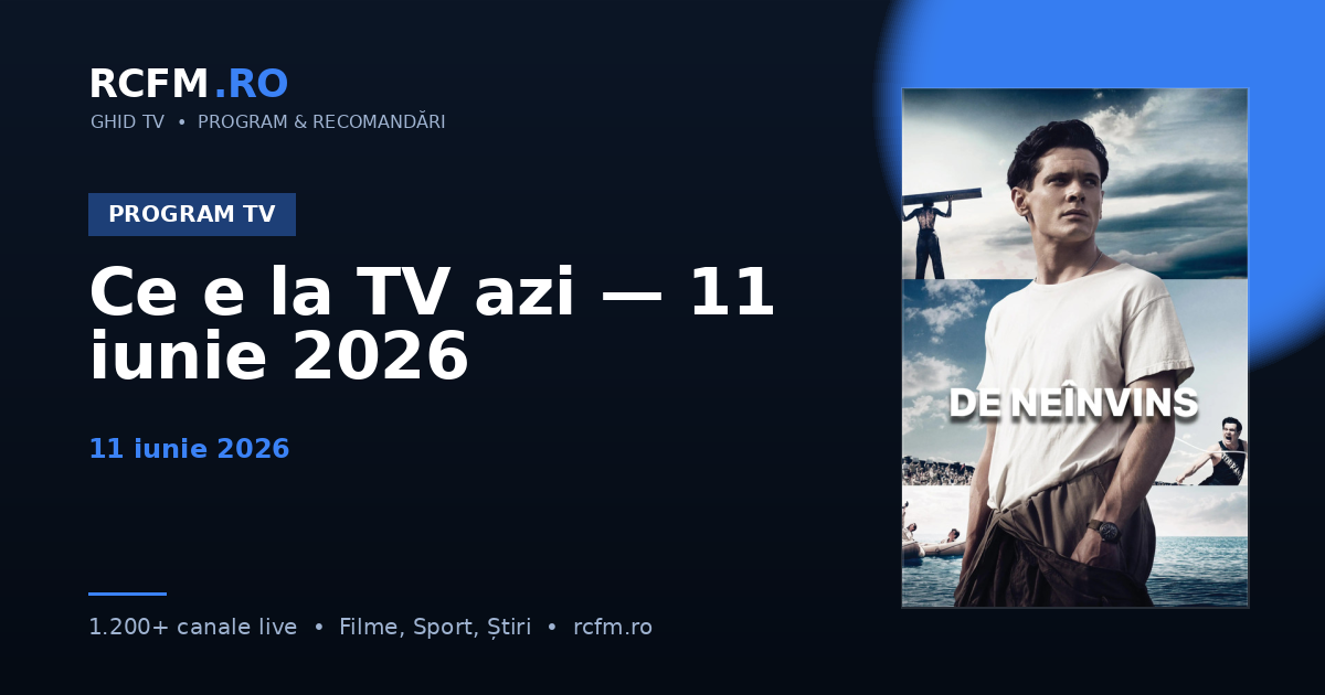 Ce e la TV azi — 11 iunie 2026