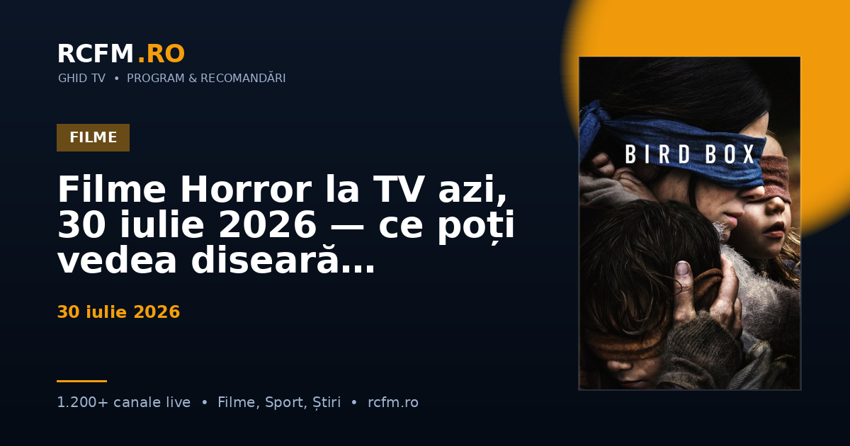 Filme Horror la TV azi, 30 iulie 2026 — ce poți vedea diseară