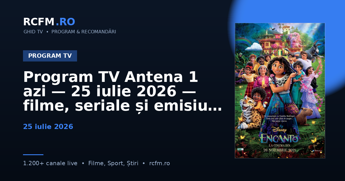 Program TV Antena 1 azi — 25 iulie 2026 — filme, seriale și emisiuni