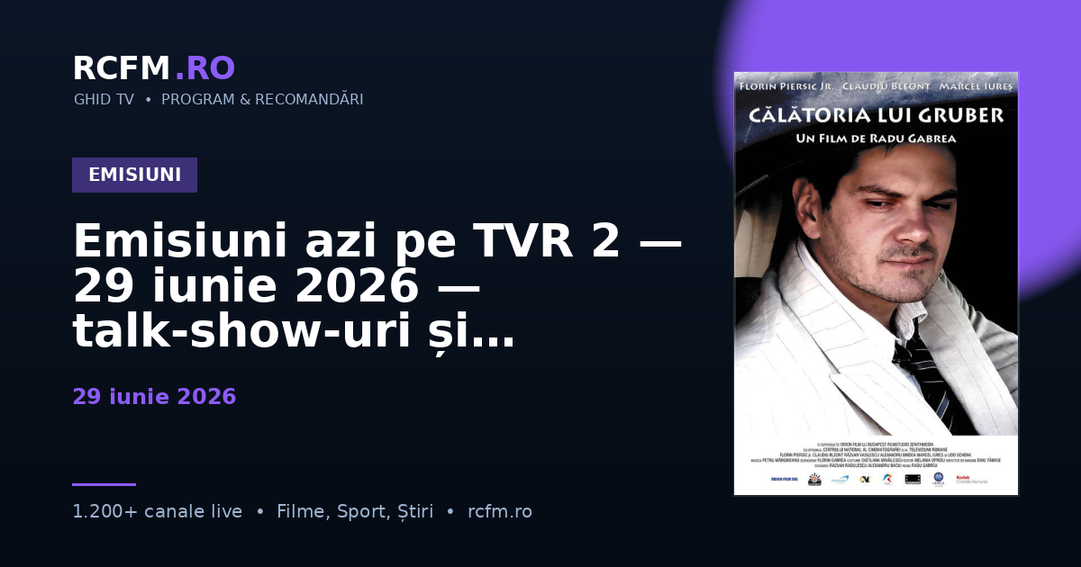 Emisiuni azi pe TVR 2, 29 iunie 2026 — talk-show-uri și divertisment