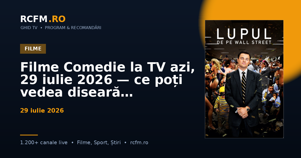 Filme Comedie la TV azi, 29 iulie 2026 — ce poți vedea diseară