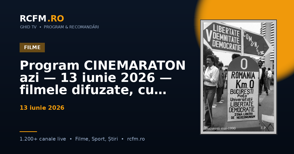 Program CINEMARATON azi — 13 iunie 2026 — filmele difuzate, cu rating