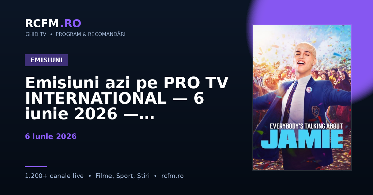 Emisiuni azi pe PRO TV INTERNATIONAL — 6 iunie 2026 — talk-show-uri și divertisment