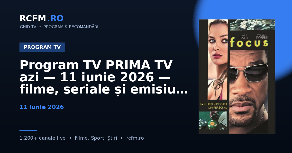 Program TV PRIMA TV azi — 11 iunie 2026 — filme, seriale și emisiuni