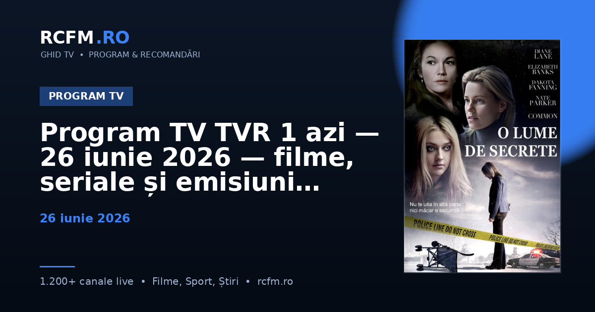 Program TV TVR 1 azi, 26 iunie 2026 — filme, seriale și emisiuni