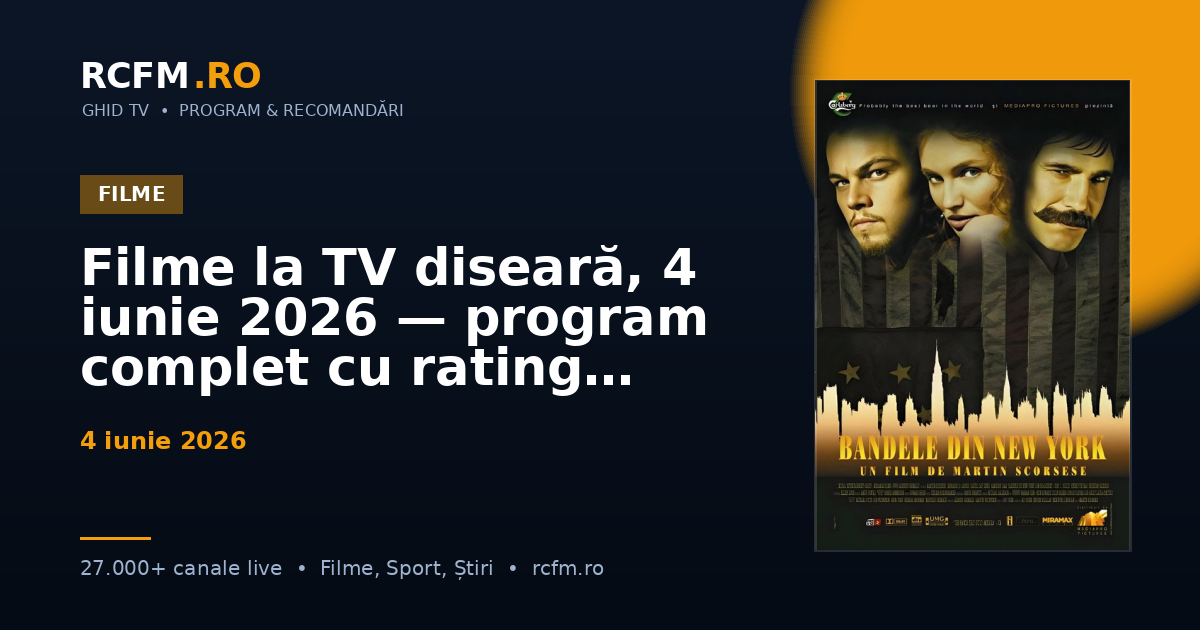 Filme la TV diseară, 4 iunie 2026 — program complet cu rating