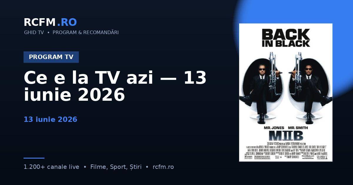 Ce e la TV azi — 13 iunie 2026
