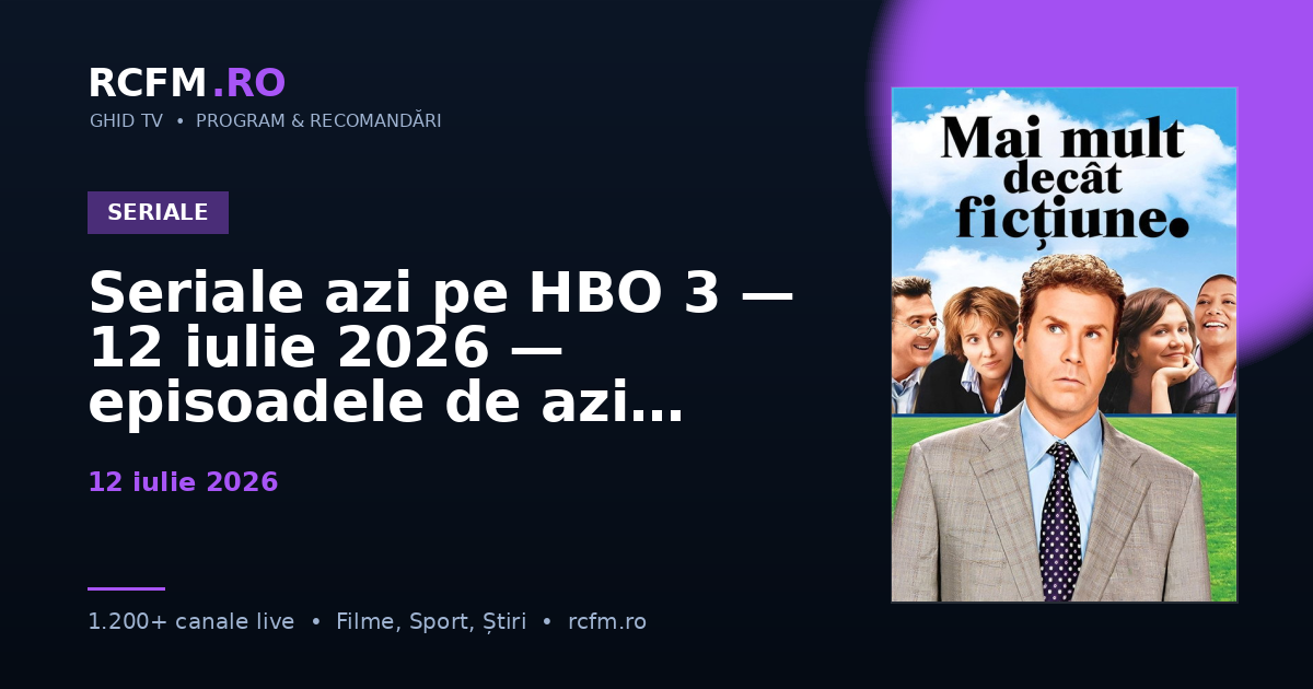 Seriale azi pe HBO 3 — 12 iulie 2026 — episoadele de azi