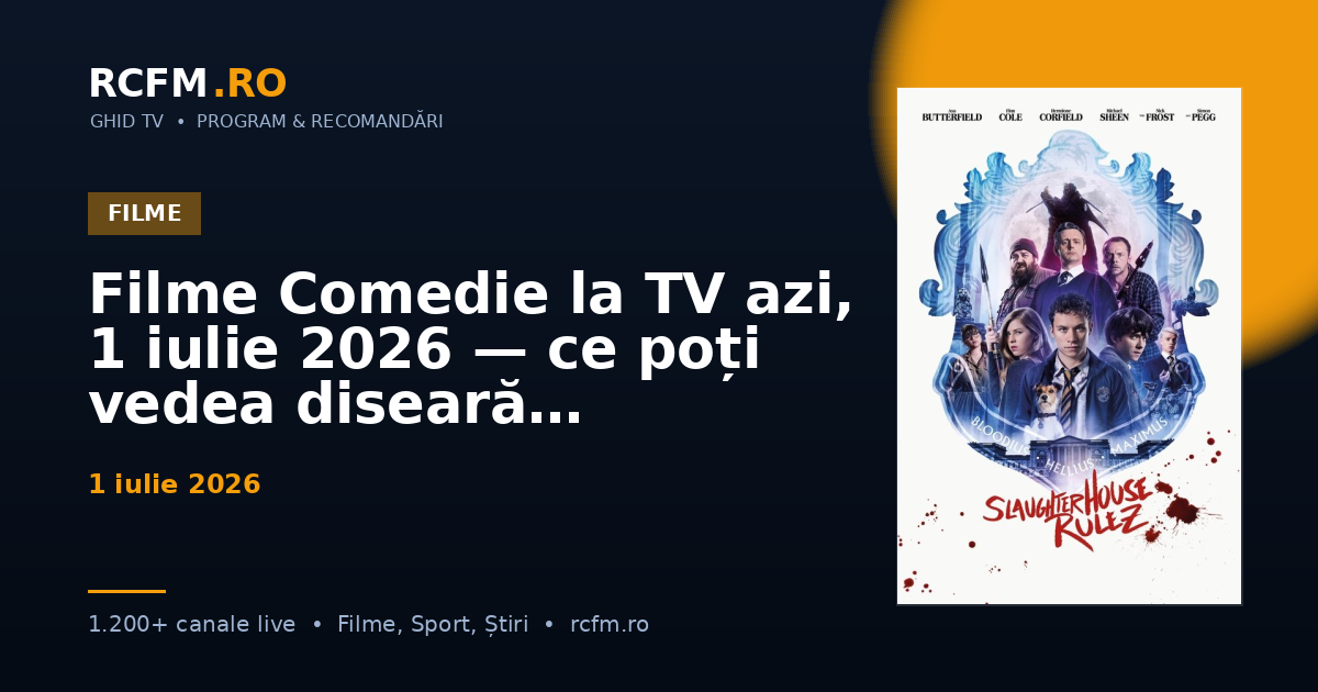 Filme Comedie la TV azi, 1 iulie 2026 — ce poți vedea diseară