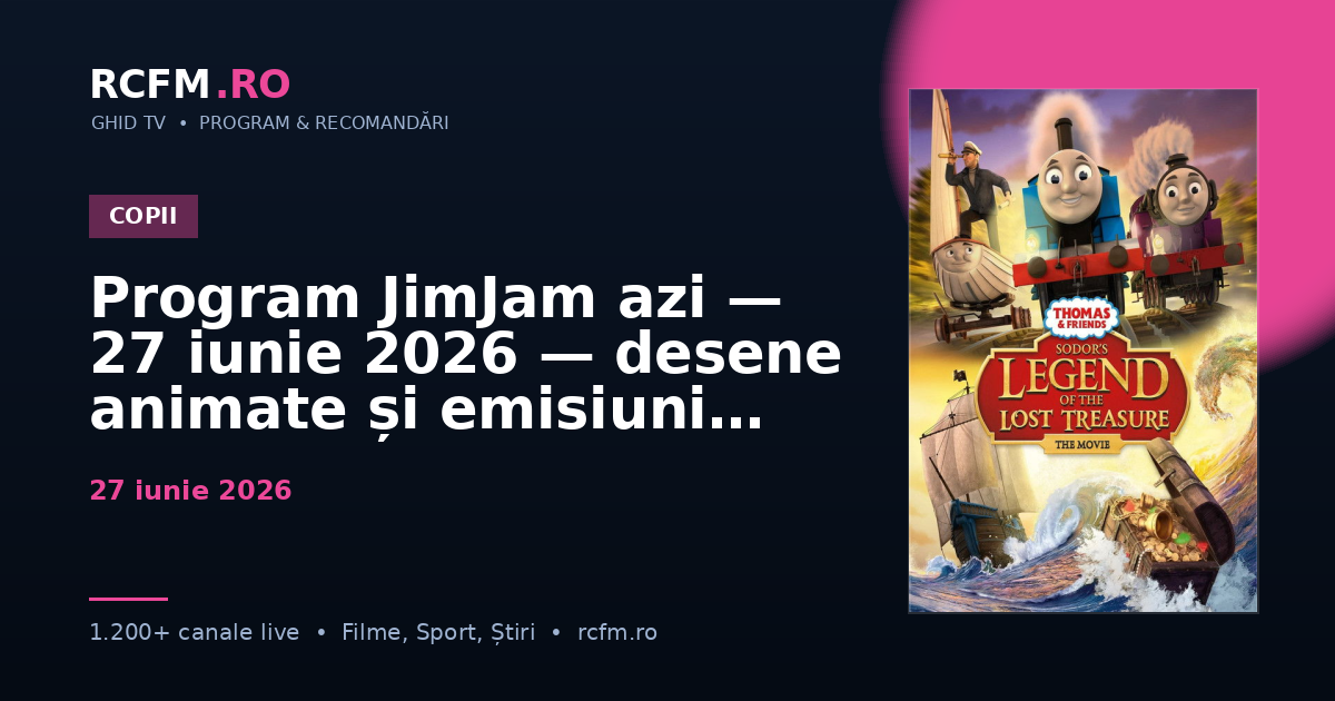 Program JimJam azi, 27 iunie 2026 — desene animate și emisiuni copii