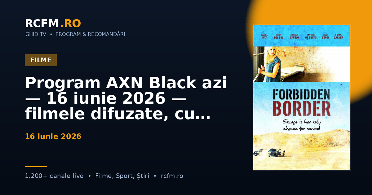 Program AXN Black azi — 16 iunie 2026 — filmele difuzate, cu rating
