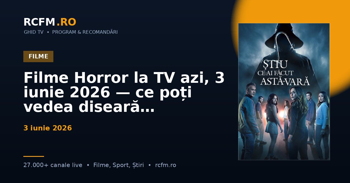 Filme Horror la TV azi, 3 iunie 2026 — ce poți vedea diseară