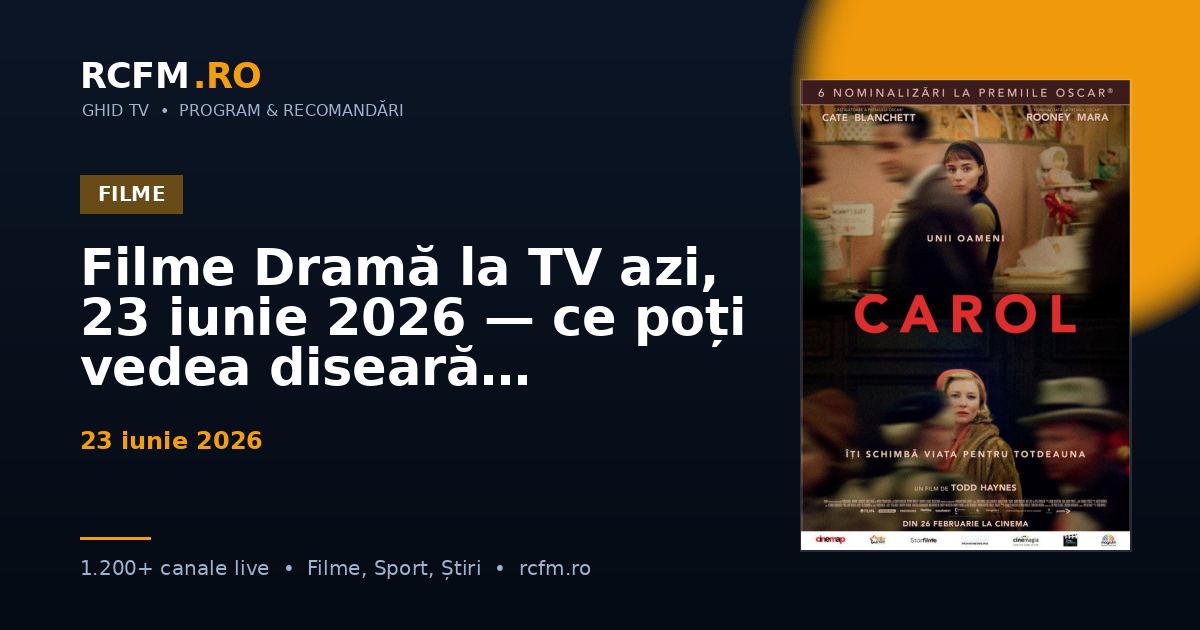 Filme Dramă la TV azi, 23 iunie 2026 — ce poți vedea diseară