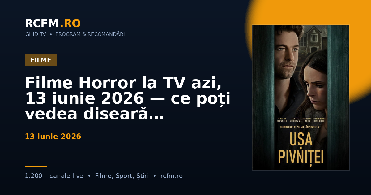 Filme Horror la TV azi, 13 iunie 2026 — ce poți vedea diseară