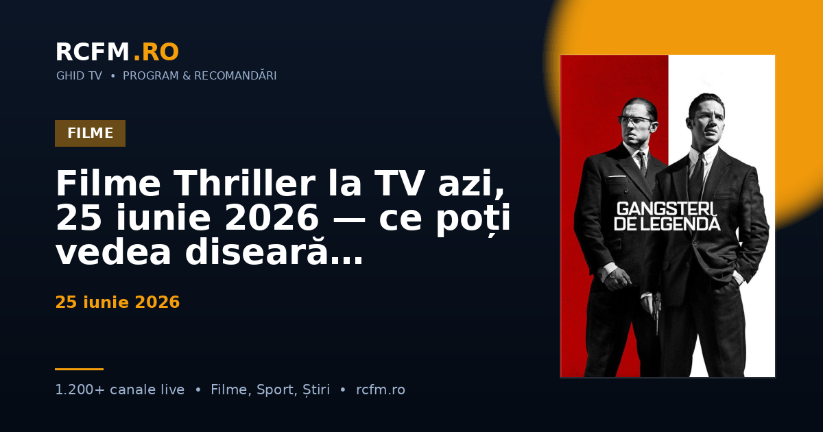 Filme Thriller la TV azi, 25 iunie 2026 — ce poți vedea diseară