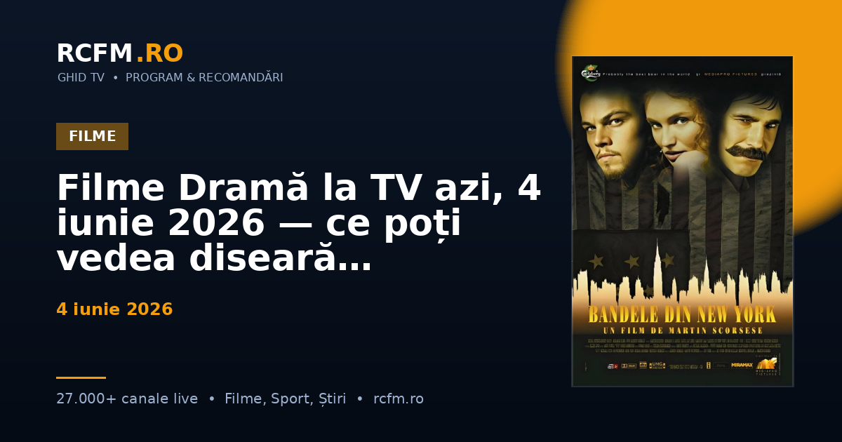 Filme Dramă la TV azi, 4 iunie 2026 — ce poți vedea diseară