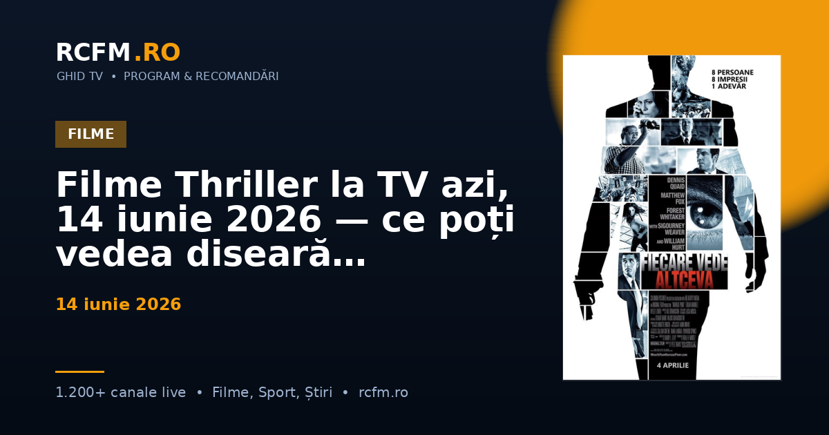 Filme Thriller la TV azi, 14 iunie 2026 — ce poți vedea diseară