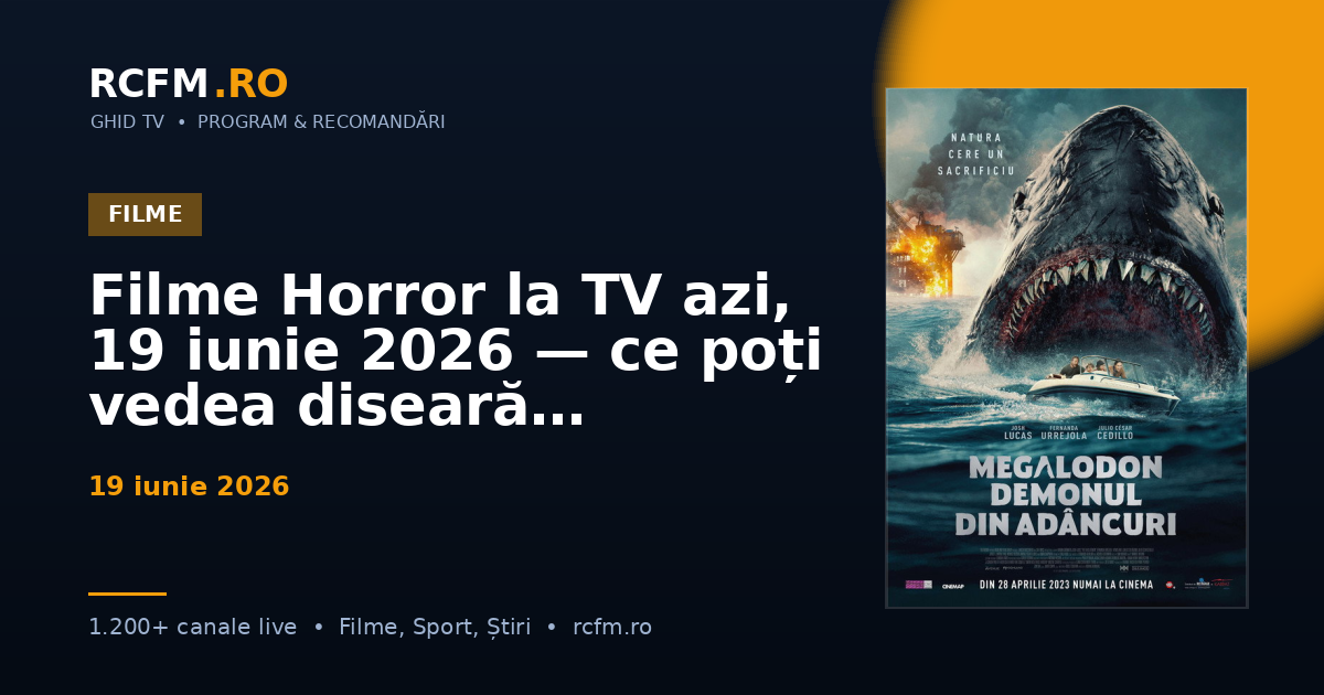 Filme Horror la TV azi, 19 iunie 2026 — ce poți vedea diseară