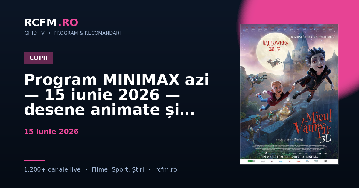 Program MINIMAX azi — 15 iunie 2026 — desene animate și emisiuni copii