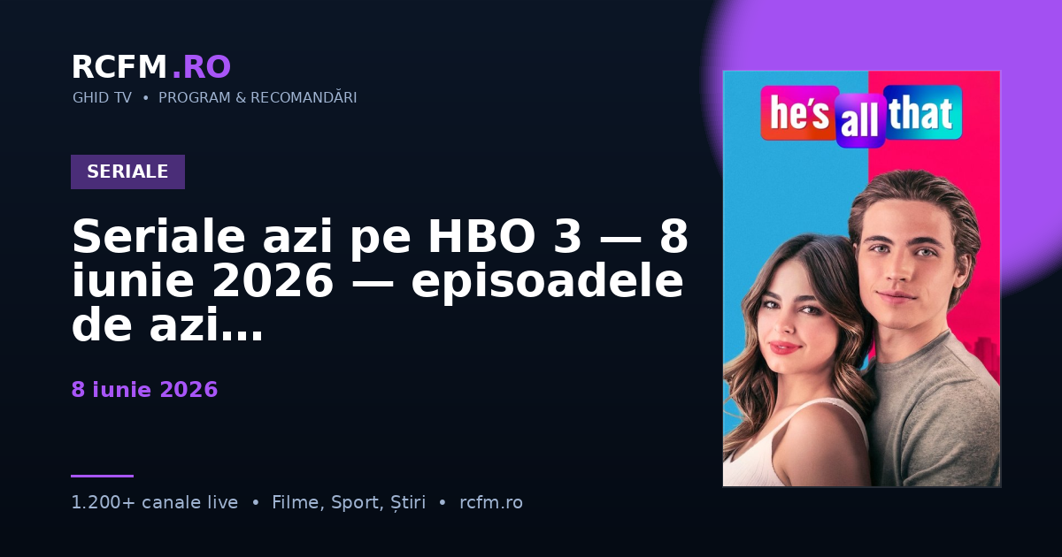 Seriale azi pe HBO 3 — 8 iunie 2026 — episoadele de azi