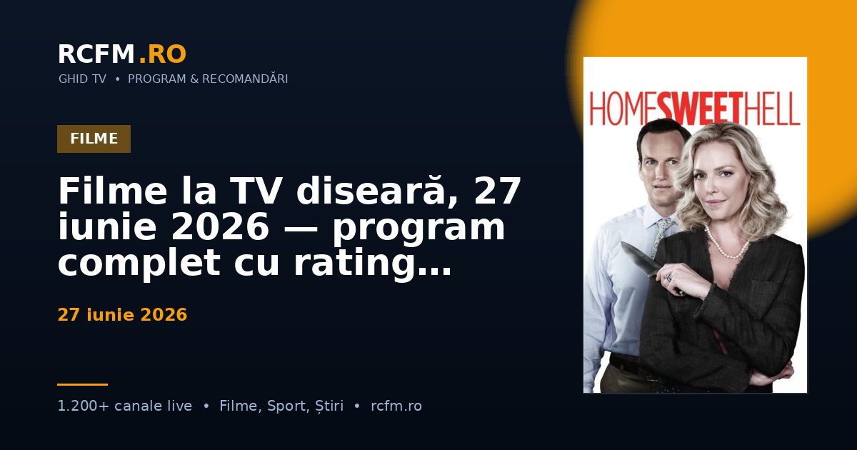 Filme la TV diseară, 27 iunie 2026 — program complet cu rating