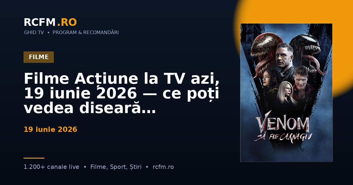 Filme Acțiune la TV azi, 19 iunie 2026 — ce poți vedea diseară