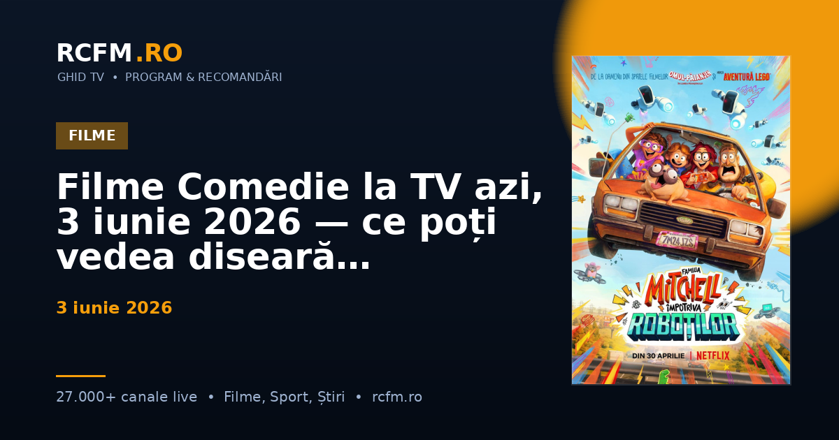 Filme Comedie la TV azi, 3 iunie 2026 — ce poți vedea diseară