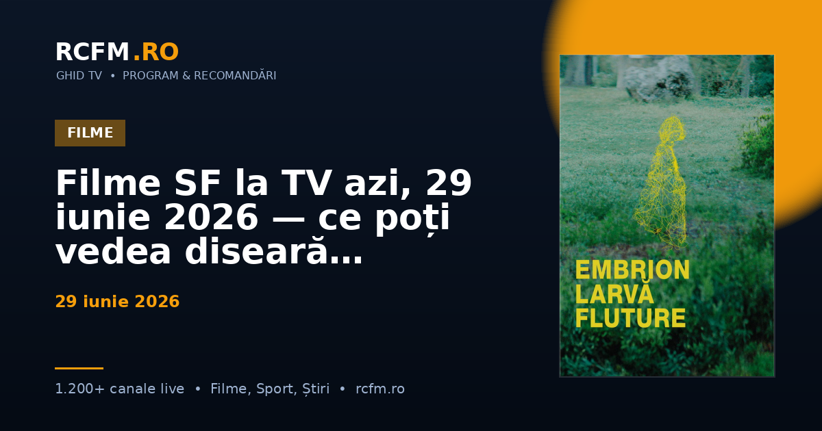Filme SF la TV azi, 29 iunie 2026 — ce poți vedea diseară