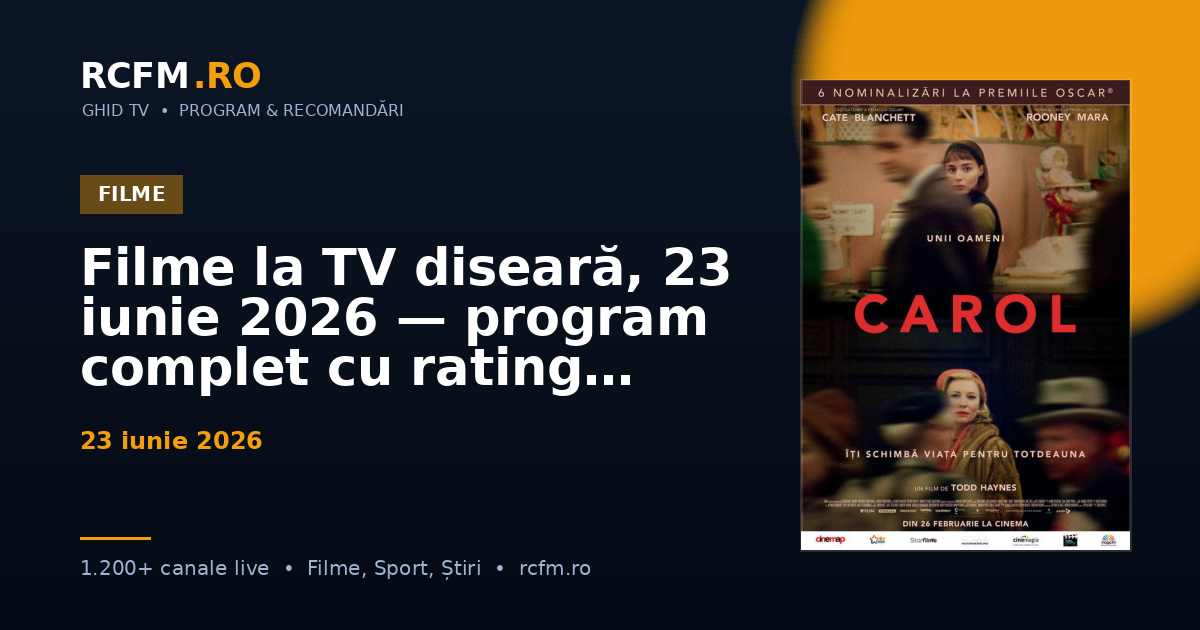 Filme la TV diseară, 23 iunie 2026 — program complet cu rating