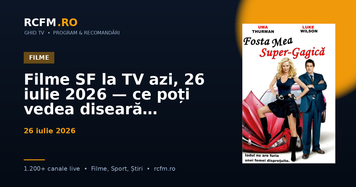 Filme SF la TV azi, 26 iulie 2026 — ce poți vedea diseară