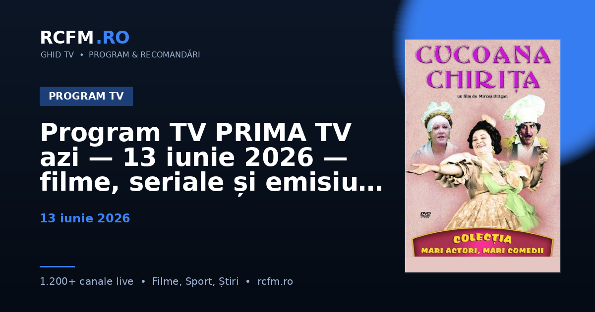 Program TV PRIMA TV azi — 13 iunie 2026 — filme, seriale și emisiuni